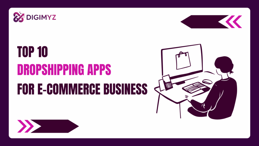 Top 10 Dropshipping Apps for Ecommerce Business